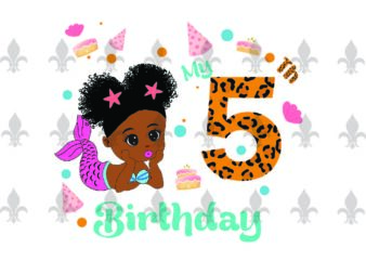 My 5th Birthday Black Mermaid Baby Birthday Gifts, Shirt For Birthday Girl Svg File Diy Crafts Svg Files For Cricut, Silhouette Sublimation Files