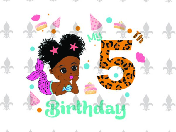 Download My 5th Birthday Black Mermaid Baby Birthday Gifts Shirt For Birthday Girl Svg File Diy Crafts Svg Files For Cricut Silhouette Sublimation Files Buy T Shirt Designs