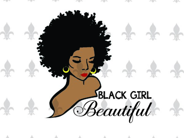 Black is beautiful black girl gifts, shirt for black girl svg file diy crafts svg files for cricut, silhouette sublimation files t shirt template