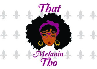 Melanin Queen Black Girl Gifts, Shirt For Black Girl Svg File Diy Crafts Svg Files For Cricut, Silhouette Sublimation Files t shirt designs for sale