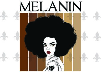 Melanin Black Girl Gifts, Shirt For Black Girl Svg File Diy Crafts Svg Files For Cricut, Silhouette Sublimation Files