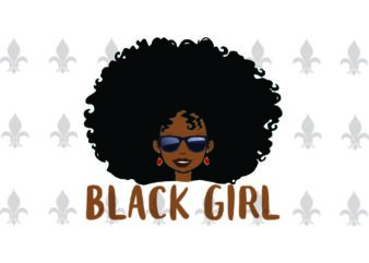 Black Girl Gifts, Shirt For Black Girl Svg File Diy Crafts Svg Files For Cricut, Silhouette Sublimation Files