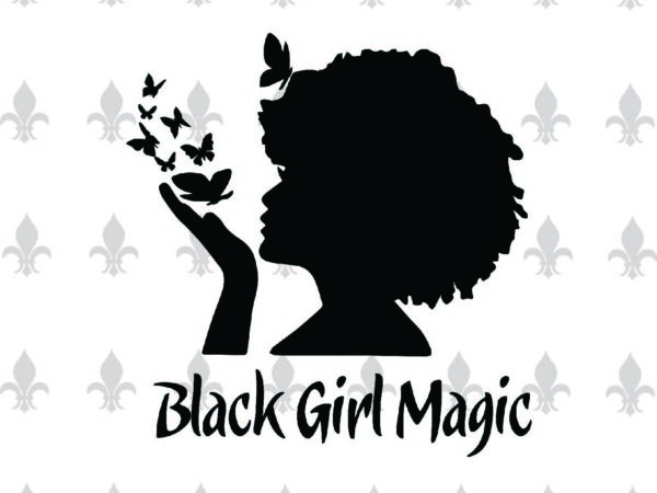 Black girl magic gifts, shirt for black girl svg file diy crafts svg files for cricut, silhouette sublimation files t shirt template