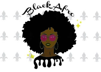 Black Afro Black Girl Gifts, Shirt For Black Girl Svg File Diy Crafts Svg Files For Cricut, Silhouette Sublimation Files