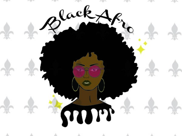 Black afro black girl gifts, shirt for black girl svg file diy crafts svg files for cricut, silhouette sublimation files t shirt template