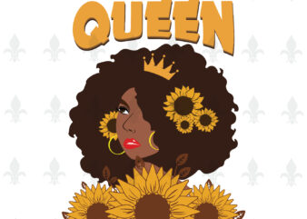 Sunflower Black Queen Gifts, Shirt For Black Girl Svg File Diy Crafts Svg Files For Cricut, Silhouette Sublimation Files