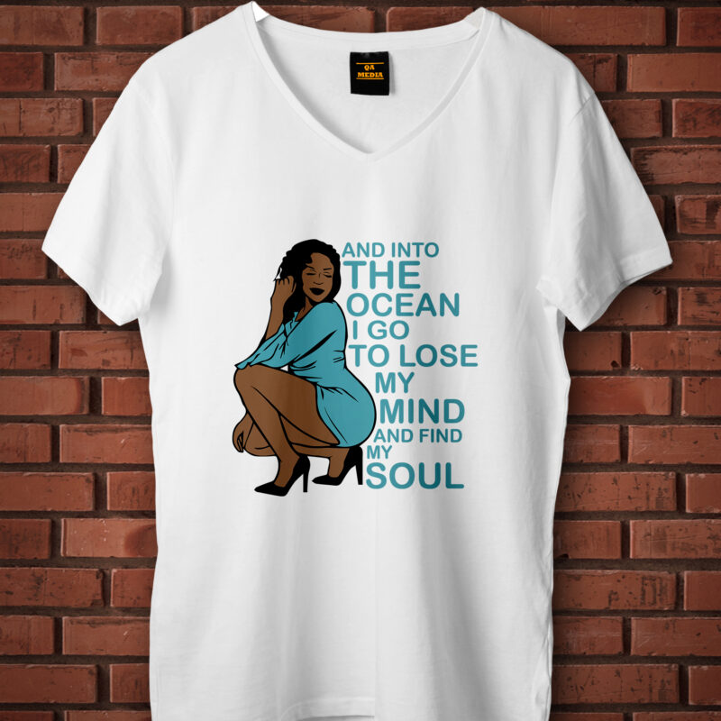 And Into The Ocean I Go To Lose My Mind And Find My Soul Black Girl Gifts, Shirt For Black Girl Svg File Diy Crafts Svg Files For Cricut, Silhouette