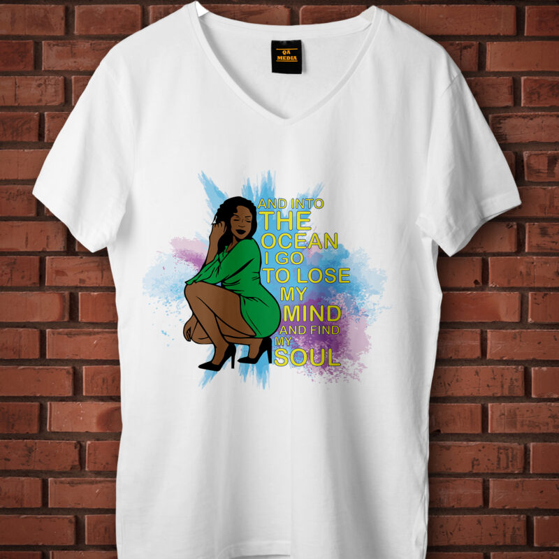 And Into The Ocean I Go To Lose My Mind And Find My Soul Black Girl Gifts, Shirt For Black Girl Svg File Diy Crafts Svg Files For Cricut, Silhouette