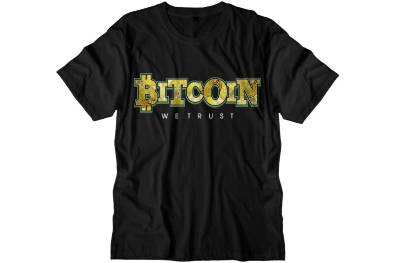 bitcoin crypto we trust t shirt design, cryptocurrency bitcoin t shirt design, crypto bitcoin t shirt design,bitcoin logo