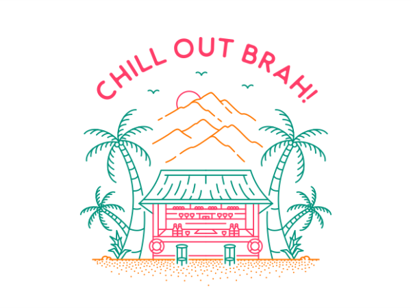 Chill out brah 2 t shirt vector file