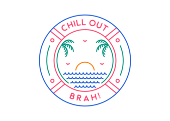 Chill Out Brah 3 t shirt vector file