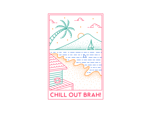Chill out brah 1 t shirt vector file