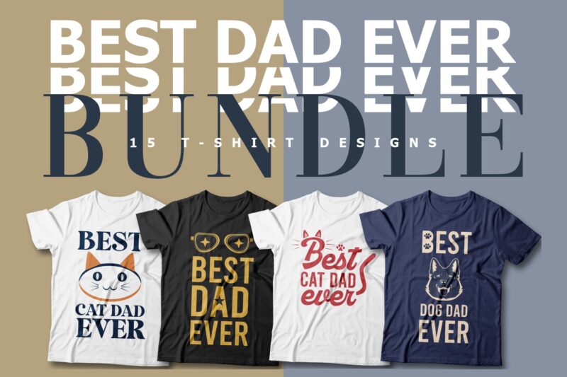 best dad ever t shirt designs