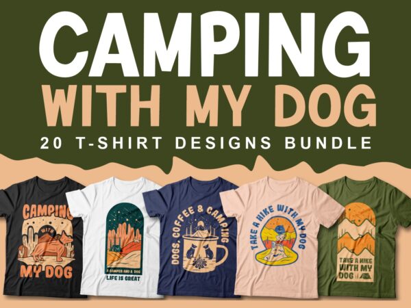 Camping with my dog t-shirt designs bundle, adventure t-shirt design sublimation bundles, nature, illustration, mountains, hike,