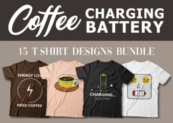 Coffee charging battery t shirt designs bundle, Most popular coffee slogan vector packs