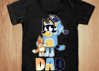 Bandit bluey heeler dad t-shirt design, Bluey dad SVG, Bluey Dad for Daddy’s t shirt, Bluey Dad for Essential tshirt, Funny Bandit dad tshirt, Bandit dad sweatshirts & hoodies
