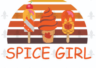 Spice Girl Fall Day Gifts, Shirt For Fall Day Svg File Diy Crafts Svg Files For Cricut, Silhouette Sublimation Files