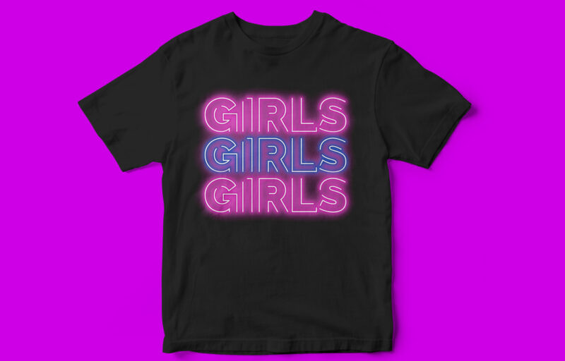 GIRLS GIRLS GIRLS, T-shirt design for girls, teens, pop, neon style t-shirt, music, neon sign, aesthetics