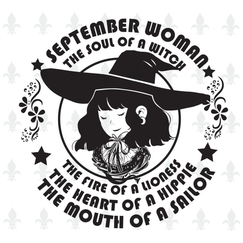 September Woman The Soul Of A Witch Birthday Halloween gifts, Shirt For Woman Svg File Diy Crafts Svg Files For Cricut, Silhouette Sublimation Files