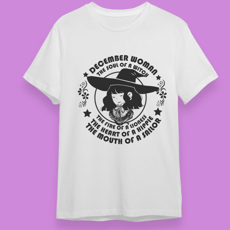 December Woman The Soul Of A Witch Birthday Halloween gifts, Shirt For Woman Svg File Diy Crafts Svg Files For Cricut, Silhouette Sublimation Files