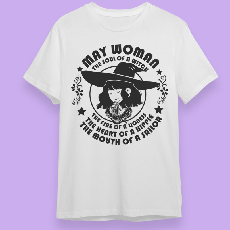 May Woman The Soul Of A Witch Birthday Halloween gifts, Shirt For Woman Svg File Diy Crafts Svg Files For Cricut, Silhouette Sublimation Files