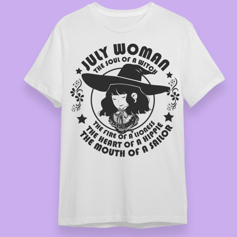 July Woman The Soul Of A Witch Birthday Halloween gifts, Shirt For Woman Svg File Diy Crafts Svg Files For Cricut, Silhouette Sublimation Files