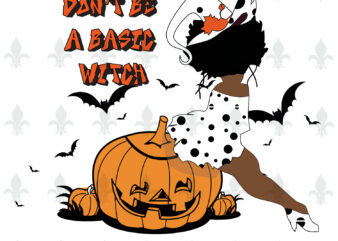 Don’t Be A Basic Witch Halloween Gifts, Shirt For Halloween Svg File Diy Crafts Svg Files For Cricut, Silhouette Sublimation Files t shirt vector illustration