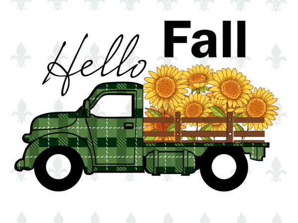 Hello fall truck carrying blue striped sunflowers gifts, shirt for fall svg file diy crafts svg files for cricut, silhouette sublimation files graphic t shirt
