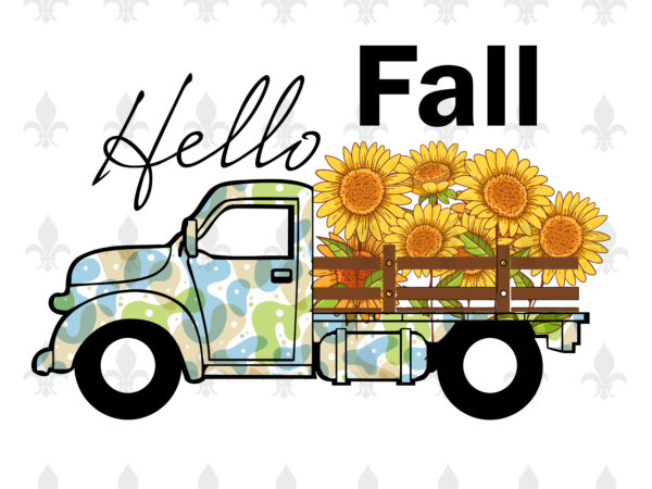 Hello fall car sunflower gifts, shirt for fall svg file diy crafts svg files for cricut, silhouette sublimation files graphic t shirt