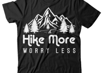 Hike more worry less t-shirt design, Hike more worry less SVG, Hiking tshirt, Funny hiking tshirt, Hike & hiking sweatshirts & hoodies