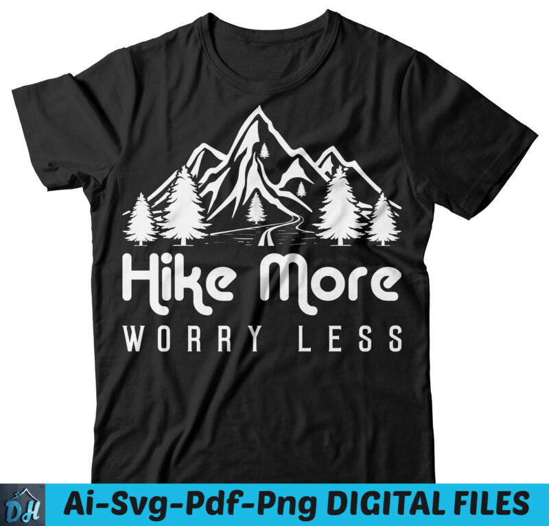Hike more worry less t-shirt design, Hike more worry less SVG, Hiking tshirt, Funny hiking tshirt, Hike & hiking sweatshirts & hoodies