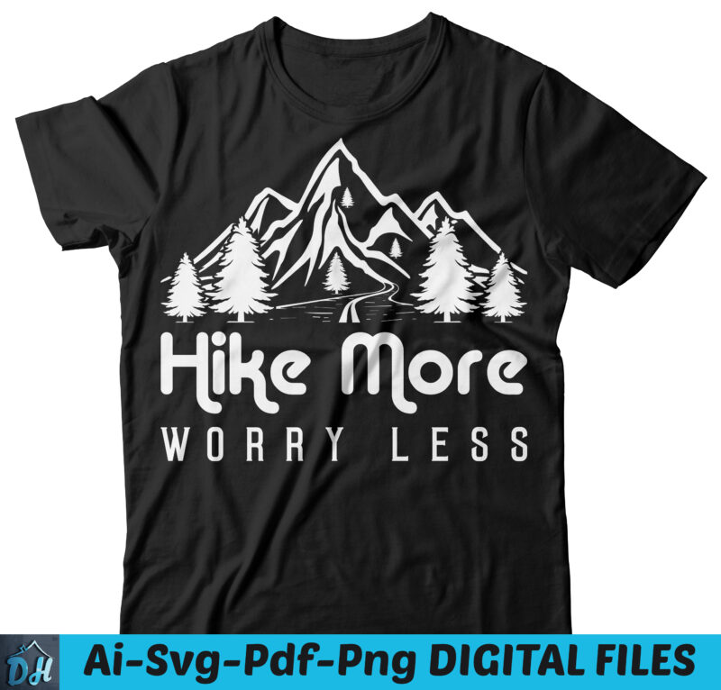 Hike More Worry Less - Fun Hiking T Shirt Hike More Worry Less - Fun Hiking T Shirt