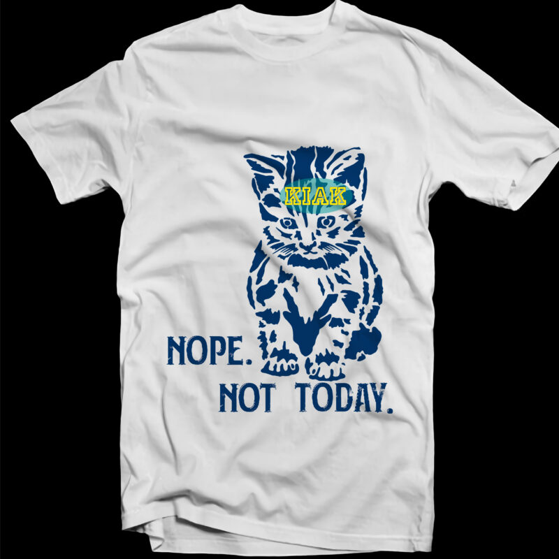 Nope, not today svg, png, dxf, eps file, Funny Cat svg vector t-shirt design, Nope. Not today Png, Cat Svg, Cat Vector, Kitten Svg, Cat Png, Kitten vector, Cat logo,