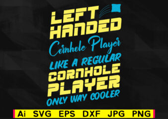 Left handed cooler cornhole player editable vector t-shirt design png svg printable files, corn hole family game sport svg file