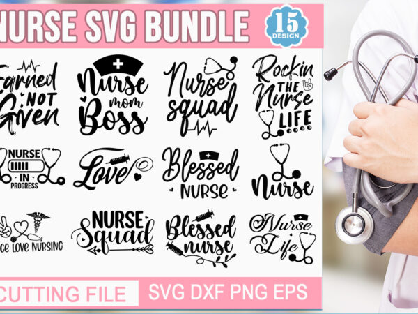 Nurse svg bundle T shirt vector artwork