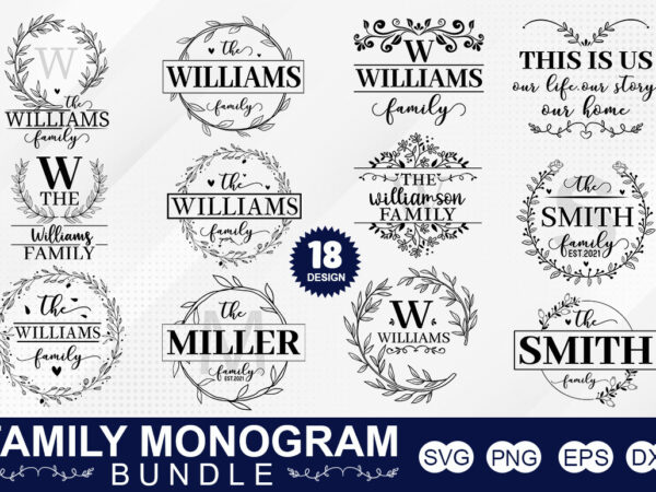 Family monogram svg bundle t shirt graphic design