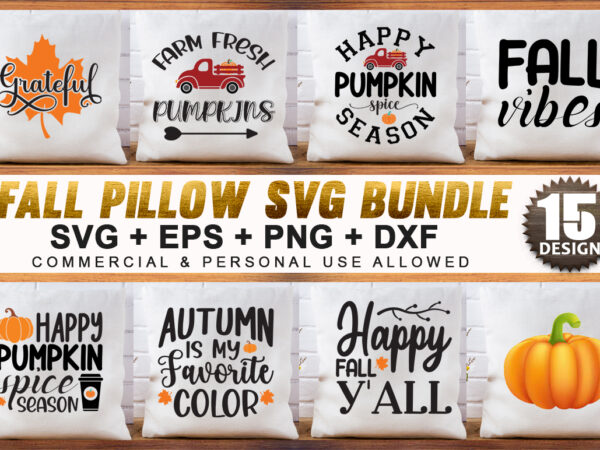 Fall pillow svg bundle t shirt graphic design