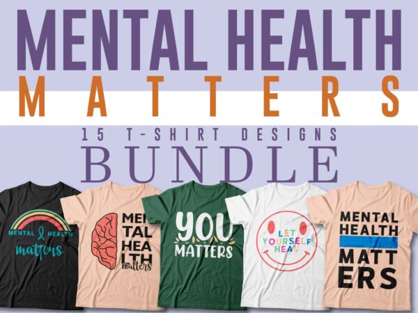 Mental health matters t-shirt designs bundle, mental health quotes, psychology t shirt design vector packs,