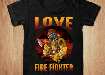 Love Firefighter t-shirt design, Firefighter shirt, Firefighter lover shirt, USA Firefighter, fire department tshirt, funny Firefighter tshirt, Firefighter sweatshirts & hoodies