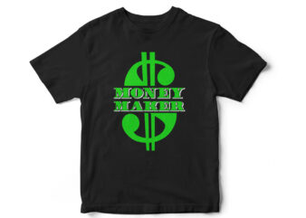 Money Maker, Dollar, Dollar Hustler, Hustle hard, hustle Typography, Money Typography, Entrepreneur, Entrepreneurship, t-shirt design