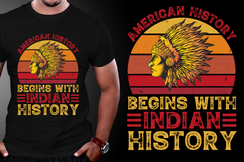 American history begins with indian history T-shirt Design