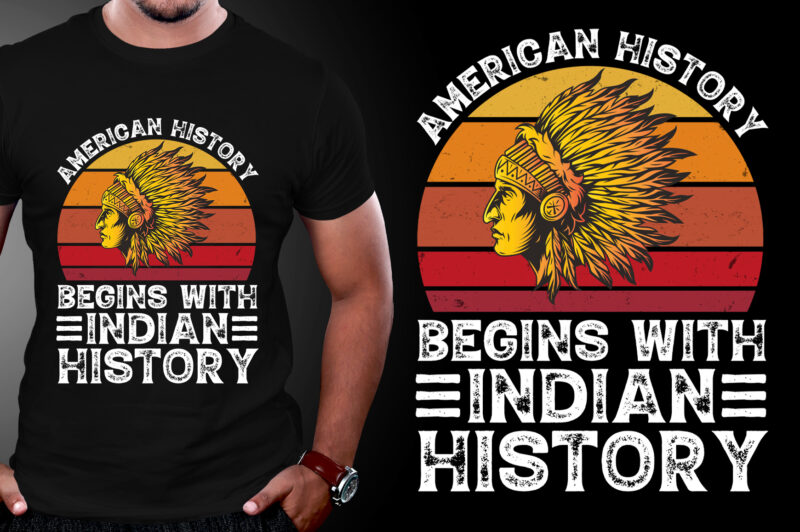 American history begins with indian history T-shirt Design