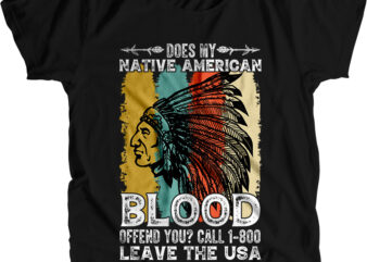 Does my native american blood offened you tshirt design