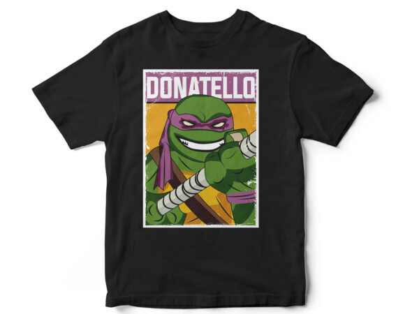 Ninja Turtles, DONATELLO, cartoon, poster, t-shirt design, comic t-shirt,  comic art, Ninja Turtles Fan Art, turtle t-shirt design - Buy t-shirt  designs