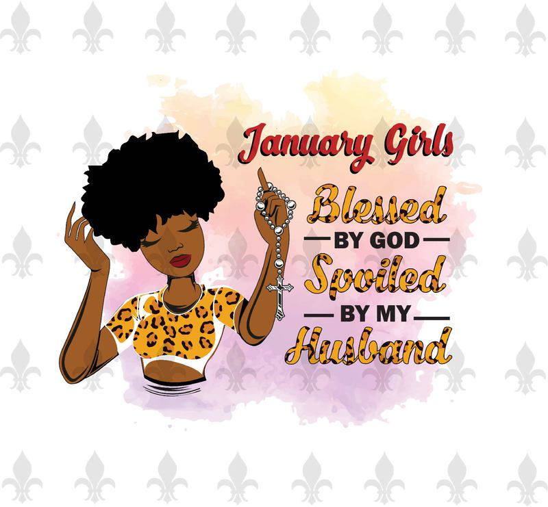 January Girls Blessed By God Spoiled By My Husband Birthday Black Girl ...