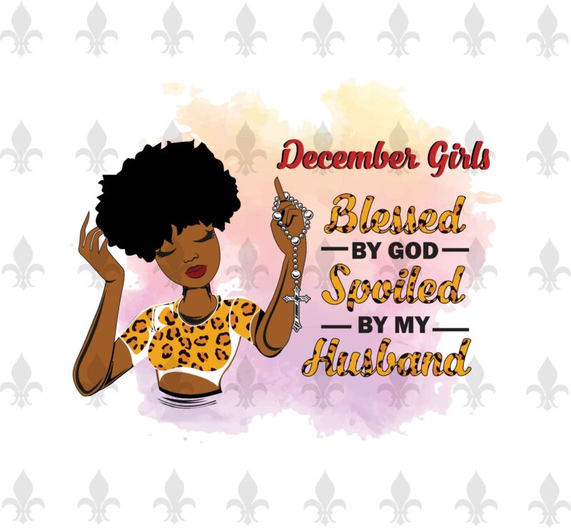 January Girls Blessed By God Spoiled By My Husband Birthday Black Girl Gifts, Birthday Shirt For Black Girl Svg File Diy Crafts Svg Files For Cricut, Silhouette Sublimation Files