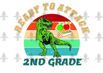 Ready To Attack 2nd Grade Back To Shool Gifts, Shirt For Back To School Svg File Diy Crafts Svg Files For Cricut, Silhouette Sublimation Files