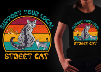 Support your local street cat svg, Support your local street cat, Cat vintage, cat svg, cat design