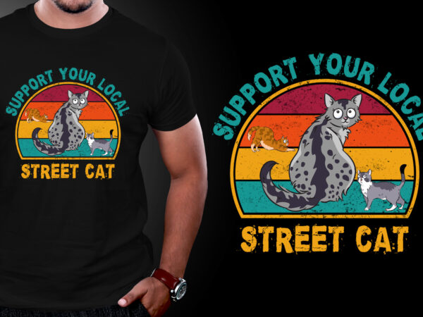 Support your local street cat svg, support your local street cat, cat vintage, cat svg, cat design