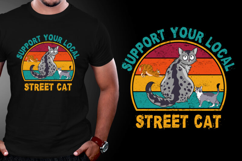 Support your local street cat svg, Support your local street cat, Cat vintage, cat svg, cat design